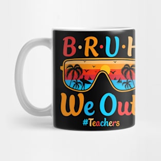 Cute End Of School Year Teacher Summer Bruh We Out Teachers Mug